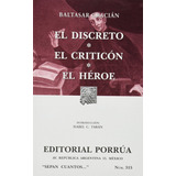 El Discreto · El Criticón · El Héroe Baltasar Gracián Porrua