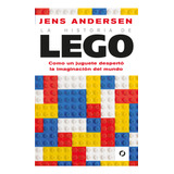 La Historia De Lego: Cómo Un Juguete Despertó La Imaginación Del Mundo, De Andersen Jens. Serie Historia Editorial Conecta, Tapa Blanda, Edición 2023 En Español, 2023