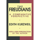 Libro The Freudians : A Comparative Perspective - Edith K...