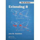 Extending R - Chambers John M.