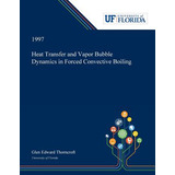 Libro Heat Transfer And Vapor Bubble Dynamics In Forced C...