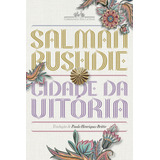 Cidade Da Vitória: Romance, De Salman Rushdie. Editora Companhia Das Letras - Grupo Cia Das Letras, Capa Mole Em Português