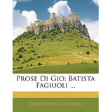 Libro Prose Di Gio: Batista Fagiuoli ... - Fagiuoli, Giov...