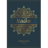 Libro: Naike - Cuaderno De Notas: Cuaderno A5 | Nombre Perso