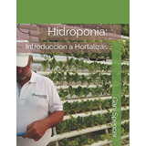 Hidroponia:: Introducción A Las Hortalizas