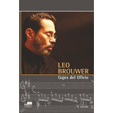 Libro Gajes Del Oficio - Leo Brouwer