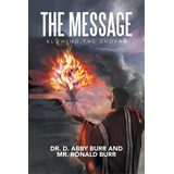 The Message: Blowing The Shofar, De Burr, Diane Abby. Editorial Xlibris Corp, Tapa Blanda En Inglés