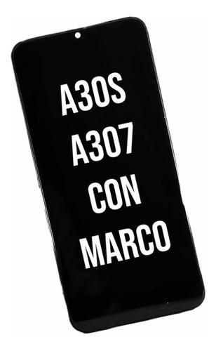 Modulo Para Samsung A30s A307 Pantalla Incell Disp Con Marco