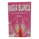 Libro Secretos De Magia Blanca Rituales Para Encontrar Amor 