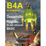 Libro B4a En Espanol : Desarrollo Rapido De App Utilizand...