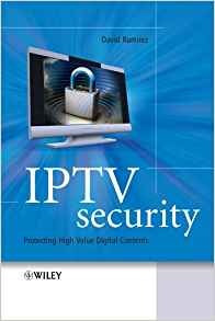 Iptv Security Protecting Highvalue Digital Contents