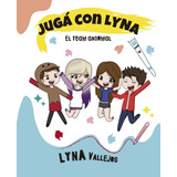 Juga Con Lyna - Team Anormal - Lyna Vallejos - Altea Libro 