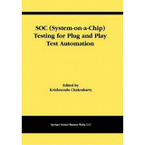 Soc (system-on-a-chip) Testing For Plug And Play Test Automation, De Krishnendu Chakrabarty. Editorial Springer Verlag New York Inc, Tapa Blanda En Inglés