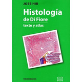 Hib: Histología De Di Fiore. Texto Y Atlas, 3ª