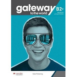 Gateway To The World B2+ - Workbook And Digital Workbook