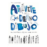 Libro Atrevete Con El Cuaderno De Dibujo