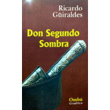 Don Segundo Sombra Güiraldes Colección Ombú Gradifco Nuevo *