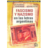 Fascismo Y Nazismo En Las Letras Argentinas  - Sosnowski, Se