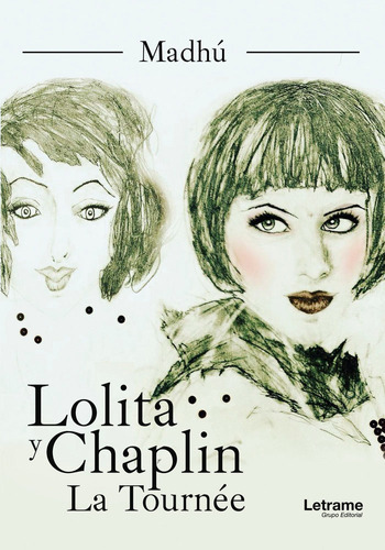 Lolita Y Chaplin. La Tournãâ©e, De ., Madhú. Editorial Letrame S.l., Tapa Blanda En Español