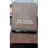 Libro Antiguo Guia Turistica De La Argentina Automovil Club