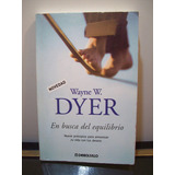 Adp En Busca Del Equilibrio Wayne W. Dyer / Ed. Debolsillo