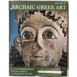 Archaic Greek Art 620-480 B.c. - Jean Charbonneaux 