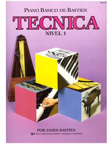 Piano Básico De Bastien: Técnica, Nivel 1., De James Bastien. Serie Piano Básico De Bastien, Vol. Nivel 1. Editorial Neil A. Kjos Music Co., Tapa Blanda, Edición Segunda Edición En Español, 1996