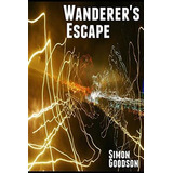 Book : Wanderers Escape (wanderers Odyssey) - Goodson, Simo