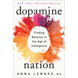 Nación Dopamina: Encontrar Equilibrio Era Indulgencia
