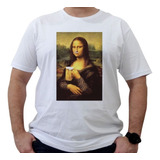 Camisa Camiseta Blusa Monalisa Leonardo Da Vinci Cerveja