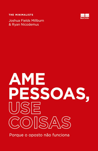 Livro Ame Pessoas, Use Coisas