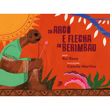 Livro Do Arco E Flecha Ao Berimbau