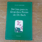 Livro Um Guia Para Os Remédios Florais Do Dr. Bach 