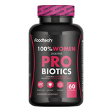 100% Women Digestive Probiotics 60 Caps - Foodtech Sabor Sin Sabor