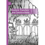 Libro Esoteric Transfers And Constructions : Judaism, Chr...