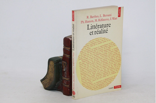 Roland Barthes Y Otros - Littérature Et Réalité - En Francés