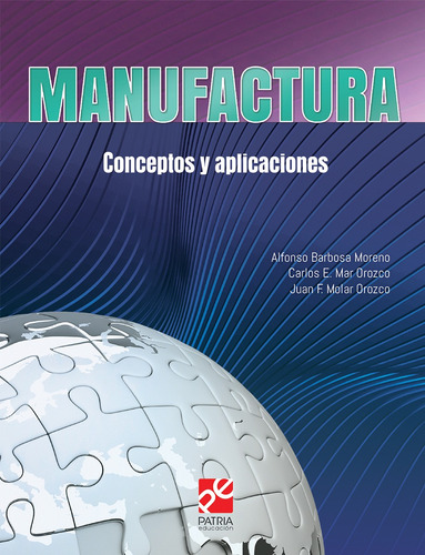 Procesos De Manufactura, De Barbosa Moreno, Alfonso. Editorial Patria Educación, Tapa Blanda En Español, 2019