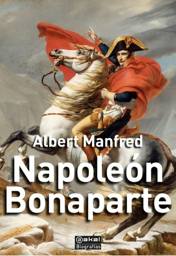 Napoleon Bonaparte - Albert Manfred, De Albert Manfred. Editorial Akal, Tapa Blanda, Edición 1 En Español, 2023