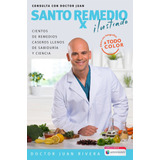 Libro Santo Remedio: Ilustrado Y A Color / Doctor Juan's T