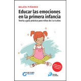 Educar La Emociones En La Primera Infancia, De Belén Piñeiro. Cooperativa Editorial Magisterio, Tapa Blanda, Edición 2019 En Español