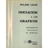 Iniciación A Los Gráficos - Caude, Roland