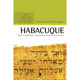 Livro Habacuque Comentários Expositivos Hernandes Dias Lopes