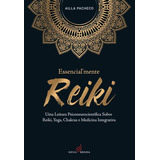 Essencialmente Reiki, De Ailla Pacheco. Editora Record Ltda., Capa Mole Em Português, 2020