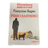 Perro Rastrero - Francoise Sagan - Ed Emecé - Usado
