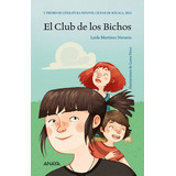 El Club De Los Bichos, De Martínez Navarro, Laida. Editorial Anaya Infantil Y Juvenil, Tapa Dura En Español