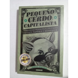 Libros Pequeño Cerdo Capitalista+secretos+vendele Ala Mente 