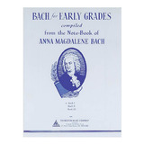 Bach For Early Grades: From The Note-book Of Anna Magdalena