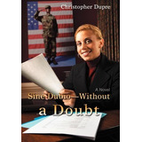 Libro Sine Dubio-without A Doubt - Christopher Dupre