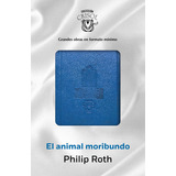 Animal Moribundo,el Crisolin 2015 - Roth,philip