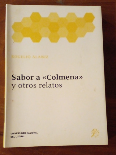 Libro Sabor A Colmena Y Otros Relatos Rogelio.alaniz